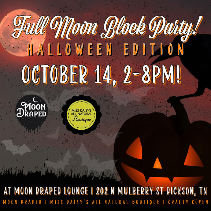EVENT: Halloween Full Moon Block Party, Saturday October 14th, 2-8 pm