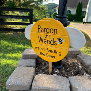 **Pre Order Outdoor Pardon the Weeds Bee Sign